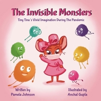 The Invisible Monsters: Tiny Tina's Vivid Imagination During The Pandemic B09RM5HS3C Book Cover