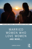 Married Women Who Love Women: And More... 1032460636 Book Cover