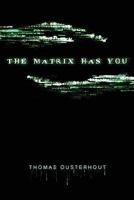 The Matrix Has You 1439252874 Book Cover