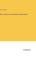 Mrs. Porter's new Southern Cookery Book 3382118807 Book Cover