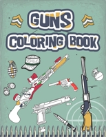 Guns coloring book: firearms, pistols, rifles and so much more B08TYVBHG9 Book Cover