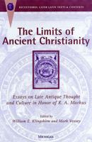 The Limits of Ancient Christianity: Essays on Late Antique Thought and Culture in Honor of R. A. Markus (Recentiores: Later Latin Texts and Contexts) 0472109979 Book Cover