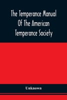 The Temperance Manual Of The American Temperance Society: For The Young Men Of The United States 9354509592 Book Cover