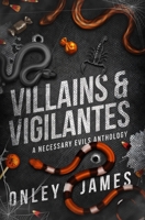 Villains & Vigilantes: A Necessary Evils Anthology B0G6XB1M13 Book Cover