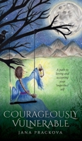 Courageously Vulnerable 1999334744 Book Cover