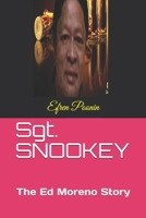Sgt. SNOOKEY: - The Ed Moreno Story B08GRKFMRQ Book Cover