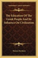 The Education Of The Greek People And Its Influence On Civilization 1162931337 Book Cover