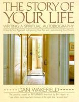 The Story of Your Life: Writing A Spiritual Autobiography 080702709X Book Cover