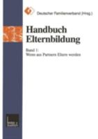 Handbuch Elternbildung: Band 1: Wenn Aus Partnern Eltern Werden 3810022136 Book Cover