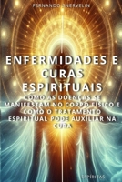 ENFERMIDADES E CURAS ESPIRITUAIS: COMO AS DOENÇAS SE MANIFESTAM NO CORPO FÍSICO E COMO O TRATAMENTO ESPIRITUAL PODE AUXILIAR NA CURA (ESPÍRITA: CAMINHOS DA ALMA) (Portuguese Edition) B0F5NWY925 Book Cover