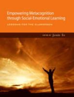Empowering Metacognition Through Social-Emotional Learning : Lessons for the Classroom 9814253936 Book Cover