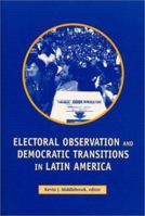 Electoral Observation and Democratic Transitions in Latin America (U.S.-Mexico Contemporary Perspectives Series, 14) 1878367382 Book Cover