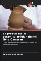 La produzione di ceramica artigianale nel Nord Camerun 6206989038 Book Cover