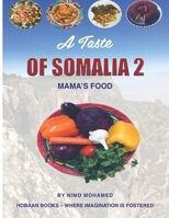 A Taste of Somalia 2: Mama's Food 1777612241 Book Cover