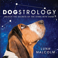Dogstrology: Unlock the Secrets of the Stars with Dogs 1409193403 Book Cover