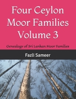 Four Ceylon Moor Families Volume 3: Genealogy of Sri Lankan Moor Families B08NVG8KGY Book Cover