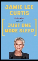 Jamie Lee Curtis Book: Life Story B0CT65DYHQ Book Cover