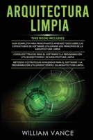Arquitectura Limpia: 3 en 1 - Arquitectura Limpia Guía para principiantes + Consejos y trucos para el software y la programación + Métodos y ... software y la programación 1913842304 Book Cover