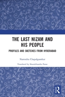 The Last Nizam and His People: Profiles and Sketches from Hyderabad 0367553996 Book Cover