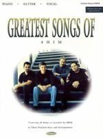 Greatest Songs of 4HIM: Featuring 26 Songs as Recorded by 4HIM in Their Original Keys and Arrangements 0634045350 Book Cover