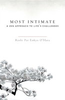 Most Intimate: A Zen Approach to Life's Challenges 159030974X Book Cover