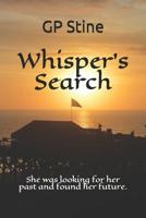 Whisper's Search: She was looking for her past and found her future. (The Whisper Alden Series) 179757471X Book Cover