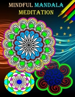 Mindful Mandala Meditation: 60 Unique Mandalas for Mindful Meditation (An Intricate Adult Coloring Book, B0891ZVWXF Book Cover