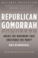 Republican Gomorrah Inside the Movement That Shattered the Party 1568583982 Book Cover