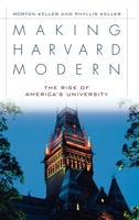 Making Harvard Modern: The Rise of America's University 0195144570 Book Cover