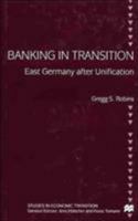 Banking in Transition: East Germany After Unification 0312223927 Book Cover