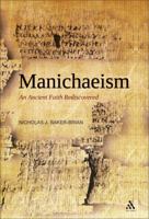 Manichaeism: An Ancient Faith Rediscovered 0567031675 Book Cover