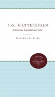 F.O. Matthiessen: Christian Socialist As Critic 0807814784 Book Cover