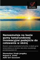 Nanoemulsja na bazie gumy tamaryndowej innowacyjne podej&#347;cie do celowania w skór&#281; 6203337188 Book Cover