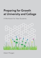 Preparing for Growth at University and College: A Workbook for New Students 0645679453 Book Cover