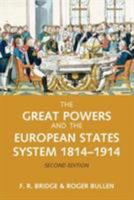 The Great Powers and the European States System, 1815-1914 0582491355 Book Cover