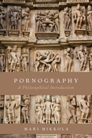 Pornography: A Philosophical Introduction 0190640073 Book Cover