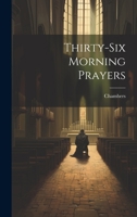 Thirty-Six Morning Prayers 1376383675 Book Cover