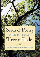 Seeds of Poetry from the Tree of Life 1452006288 Book Cover