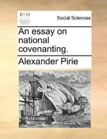 An essay on national covenanting. 1170952593 Book Cover