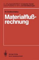 Materialflussrechnung: Modelle Und Verfahren Zur Analyse Und Berechnung Von Materialflusssystemen 3540130934 Book Cover