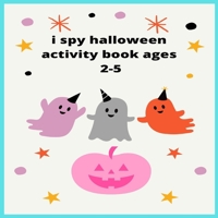 i spy halloween activity book ages 2-5: halloween crafts for kids, i spy halloween, childrens books, halloween activity books, sticker books for kids, halloween gifts for kids B08LNLCJYQ Book Cover