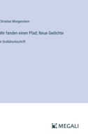Wir fanden einen Pfad; Neue Gedichte: in Großdruckschrift 3388042756 Book Cover