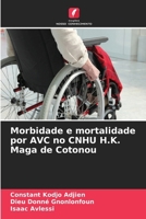 Morbidade e mortalidade por AVC no CNHU H.K. Maga de Cotonou (Portuguese Edition) 6630067355 Book Cover