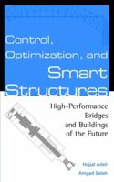 Control, Optimization, and Smart Structures: High-Performance Bridges and Buildings of the Future 047135094X Book Cover