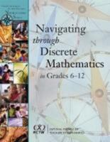 Navigating Through Discrete Mathematics in Grades 6-12 (Principles and Standards for School Mathematics Navigations) 0873535863 Book Cover