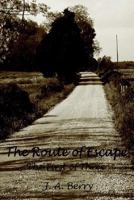 The Route of Escape: The First of Three 1414009518 Book Cover