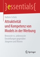 Attraktivit�t Und Kompetenz Von Models in Der Werbung: Bewusste vs. Unbewusste Einstellungen Gegen�ber J�ngeren Und �lteren 3658212616 Book Cover