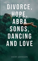 Divorce, Hope, Abba songs, dancing and love 9357440437 Book Cover