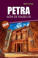 Guía de viaje de Petra 2026: Un manual práctico sobre los lugares clave de Jordania, lo que los visitantes suelen perderse, excursiones de un día y planificación de visitas (Spanish Edition) B0GJ3Z12H7 Book Cover