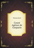 The Count Agenor de Gasparin 1172223785 Book Cover